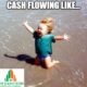Friday Fun – Cash Flowing
