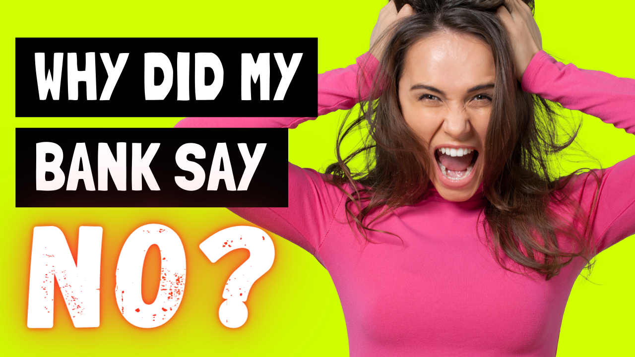 Real Estate Deal: Why Did My Bank Say No?