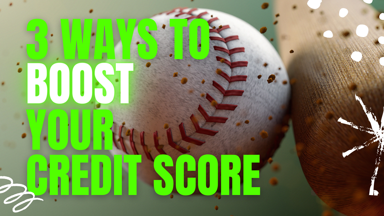 How To Boost Your Credit Score in 3 Easy Steps