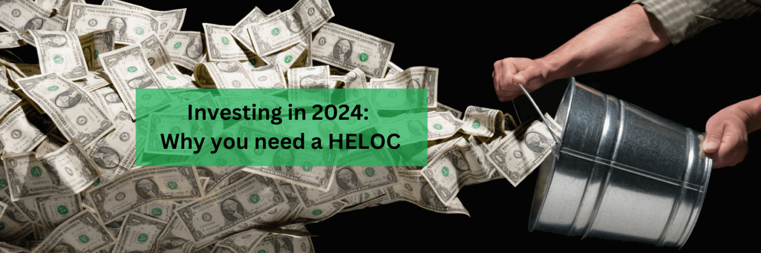 Investing in 2024 Why you need a HELOC The Cash Flow Company